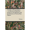 A Guide to Marine Engines - A Collection of Historical Articles on the Mechanics and Specifications of Various Boat Engines - Paperback