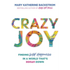 Crazy Joy: Finding Wild Happiness in a World That's Upside Down - Paperback