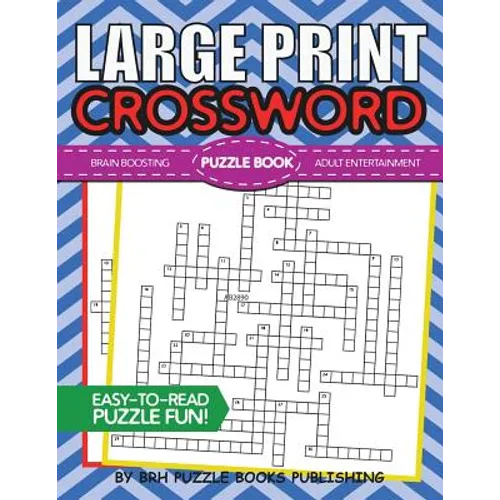 Large Print Crossword Puzzle Book: Crossword Puzzle Books For Adults Large Print - Brain Boosting Entertainment - Increase Your IQ With These Stay-Sha - Paperback