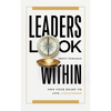 Leaders Look Within: Own Your Heart to Live a Life of Gratitude - Paperback