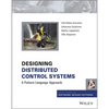 Designing Distributed Control Systems: A Pattern Language Approach - Hardcover