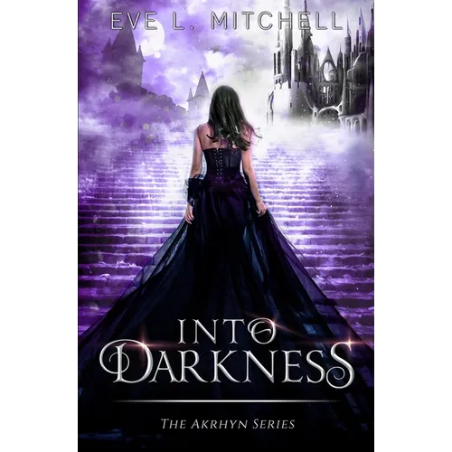 Into Darkness: The Akrhyn Series - Paperback