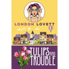 Tulips and Trouble - Paperback