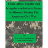 Fickle Allies: Regular and Irregular confederate Forces in Missouri During The American Civil War - Paperback