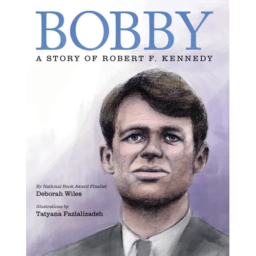 Bobby: A Story of Robert F. Kennedy - Hardcover