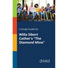 A Study Guide for Willa Sibert Cather's "The Diamond Mine" - Paperback