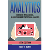 Analytics: Business Intelligence, Algorithms and Statistical Analysis - Paperback