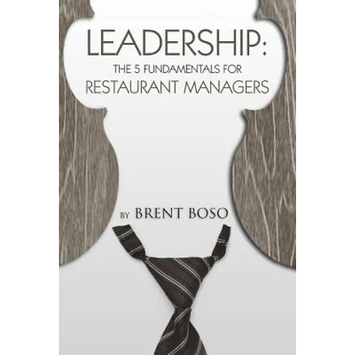 Leadership: The 5 Fundamentals for Restaurant Managers - Paperback