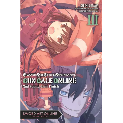 Sword Art Online Alternative Gun Gale Online, Vol. 3 (Light Novel): Second Squad Jam: Finish Volume 3 - Paperback