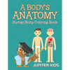 A Body's Anatomy: Human Body Coloring Book - Paperback