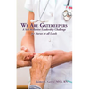 We Are Gatekeepers: A Self-Reflective Leadership Challenge for Nurses at All Levels - Paperback