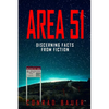 Area 51 Discerning Facts from Fiction: Paranormal Activities: UFOs, Extra Terrestials. Alien Encounters - Paperback