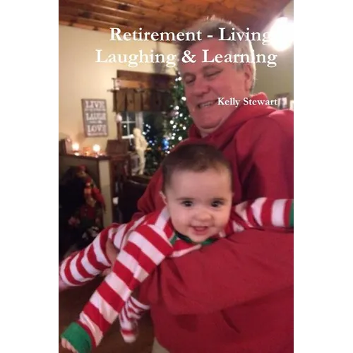 Retirement - Living, Laughing & Learning - Paperback