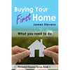 Buying Your First Home: What You Need to Do (Personal Finance Series Book 1) - Paperback