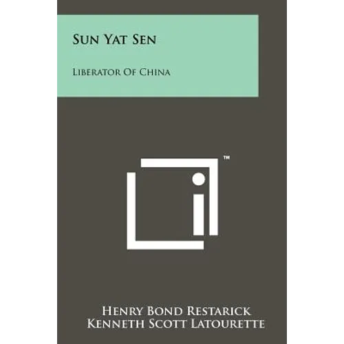 Sun Yat Sen: Liberator Of China - Paperback