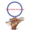Black Male Feminism - Paperback