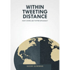 Within Tweeting Distance: How States Use Twitter Diplomacy - Hardcover