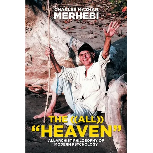 The ((All)) "Heaven": Allarchist Philosophy of Modern Psychology - Paperback