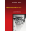 Abusing Scripture: The Consequences of Misreading the Bible - Paperback