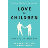 Love or Children: When You Can't Have Both - Paperback