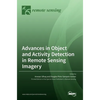 Advances in Object and Activity Detection in Remote Sensing Imagery - Hardcover