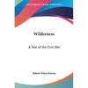 Wilderness: A Tale of the Civil War - Paperback