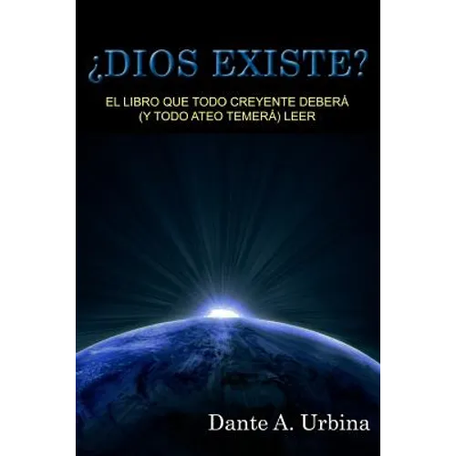 ¿Dios existe?: El libro que todo creyente deberá (y todo ateo temerá) leer - Paperback