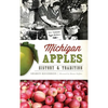 Michigan Apples: History & Tradition - Hardcover
