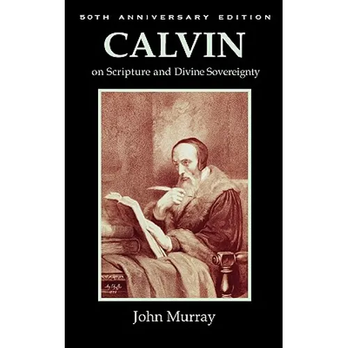 Calvin on Scripture and Divine Sovereignty - Paperback