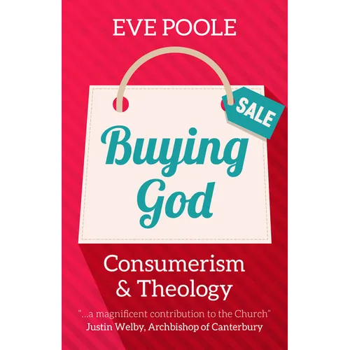 Buying God: Consumerism and Theology - Paperback