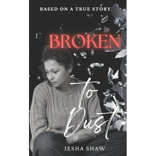 Broken to Dust - Paperback
