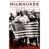 Civil Rights Activism in Milwaukee: South Side Struggles in the '60s and '70s - Hardcover