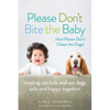 Please Don't Bite the Baby (and Please Don't Chase the Dogs) - Paperback