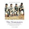The Teammates: A Portrait of Friendship - Paperback