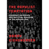 Populist Temptation: Economic Grievance and Political Reaction in the Modern Era - Paperback