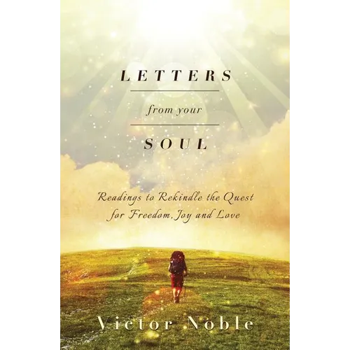 Letters from your soul: Readings to rekindle the quest for freedom, joy and love - Paperback
