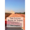 The Little Book of Yarns: A Collection of Bush Poetry - Paperback