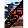 Red Hot City: Housing, Race, and Exclusion in Twenty-First-Century Atlanta - Hardcover