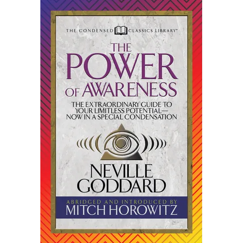 The Power of Awareness (Condensed Classics): The Extraordinary Guide to Your Limitless Potential-Now in a Special Condensation - Paperback