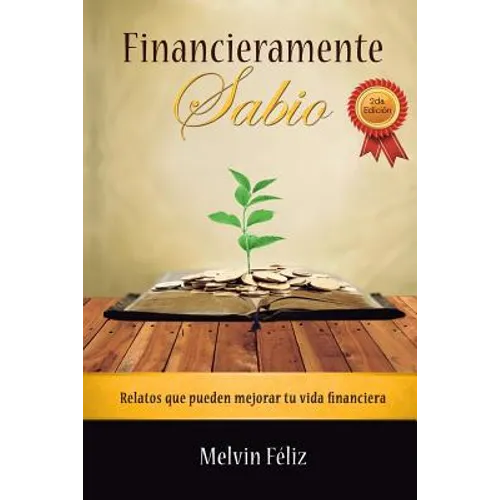 Financieramente Sabio: Relatos Que Pueden Mejorar Tu Vida Financiera - Paperback