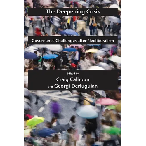The Deepening Crisis: Governance Challenges After Neoliberalism - Paperback
