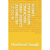 A to Z: Ultimate Guide and Hacking With Kali Linux: ONLY THING YOU NEED FOR KALI LINUX - Paperback