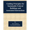 Guiding Principles for Sustainable Federal Buildings and Associated Instructions - Paperback