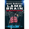 Lame Brain: My Journey Back to Real Life - Paperback