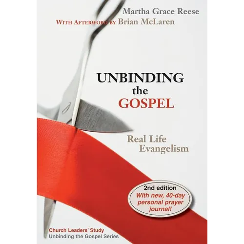 Unbinding the Gospel: Real Life Evangelism - Paperback