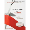 Unbinding the Gospel: Real Life Evangelism - Paperback