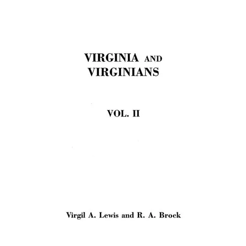 Virginia and Virginians, 1606-1888. in Two Volumes. Volume II - Paperback