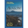 Journey to Avalon: The Final Discovery of King Arthur - Paperback