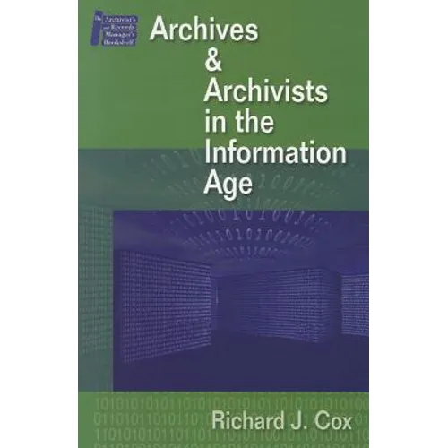 Managing Archives and Archivists in the Information Age - Paperback