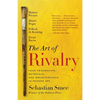 The Art of Rivalry: Four Friendships, Betrayals, and Breakthroughs in Modern Art - Paperback